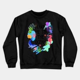 Take me to the waves Crewneck Sweatshirt